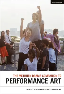 The Methuen Drama Companion to Performance Art (Az előadóművészet kézikönyve) - The Methuen Drama Companion to Performance Art