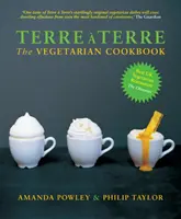 Terre a Terre - A vegetáriánus szakácskönyv - Terre a Terre - The Vegetarian Cookbook