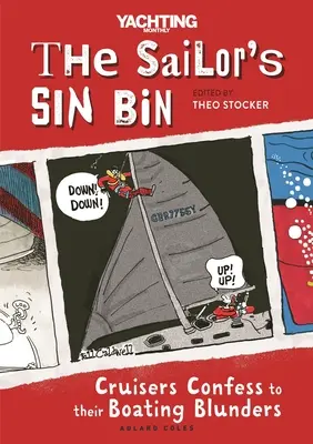 A tengerész bűnkosár: A hajósok bevallják hajós baklövéseiket - The Sailor's Sin Bin: Cruisers Confess to Their Boating Blunders