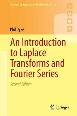 Bevezetés a Laplace-transzformációkba és a Fourier-sorozatokba - An Introduction to Laplace Transforms and Fourier Series