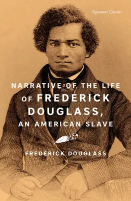 Narrative of the Life of Frederick Douglass, an American Slave (Frederick Douglass, egy amerikai rabszolga életének elbeszélése) - Narrative of the Life of Frederick Douglass, an American Slave