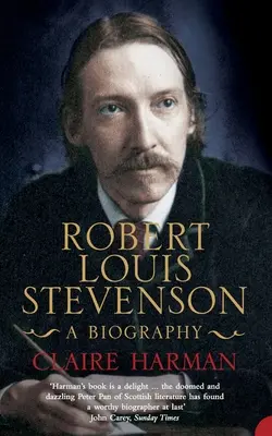 Robert Louis Stevenson - Életrajz - Robert Louis Stevenson - A Biography