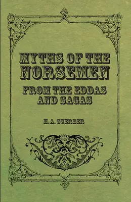 Az északiak mítoszai - Az Eddákból és mondákból - Myths of the Norsemen - From the Eddas and Sagas