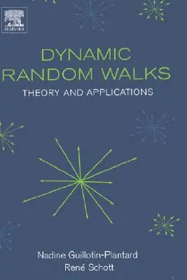 Dinamikus véletlen séták: Elmélet és alkalmazások - Dynamic Random Walks: Theory and Applications