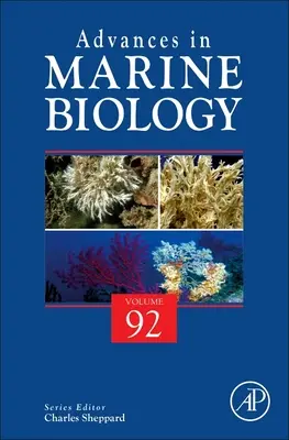 Pokroky v mořské biologii: Svazek 92 - Advances in Marine Biology: Volume 92