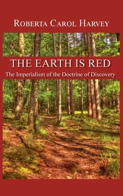 A Föld vörös: A felfedezési doktrína imperializmusa - The Earth Is Red: The Imperialism of the Doctrine of Discovery