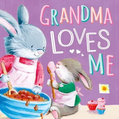 Nagyi szeret engem: A tökéletes mesekönyv a szeretteidnek - Grandma Loves Me: The Perfect Storybook for Someone You Love