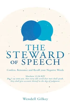 A beszéd intézője: Valld meg, mondj le és idézd vissza a negatív szavaidat - The Steward of Speech: Confess, Renounce and Recall your Negative Words