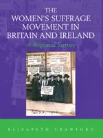 Női választójogi mozgalom Nagy-Britanniában és Írországban - regionális áttekintés - Women's Suffrage Movement in Britain and Ireland - A Regional Survey