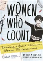 Women Who Count - Tisztelet az afroamerikai matematikus nőknek - Women Who Count - Honoring African American Women Mathematicians