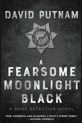 Egy félelmetes holdfekete: A csontdetektív, Dave Beckett regénye - A Fearsome Moonlight Black: The Bone Detective, A Dave Beckett Novel