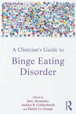 A klinikus útmutatója a falási zavarokhoz - A Clinician's Guide to Binge Eating Disorder