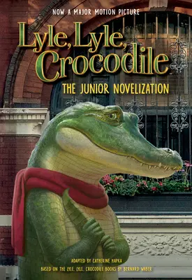 Lyle, Lyle, krokodil: A Junior Novelization - Lyle, Lyle, Crocodile: The Junior Novelization