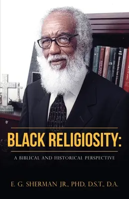 Fekete vallásosság: A Biblical and Historical Perspective - Black Religiosity: A Biblical and Historical Perspective