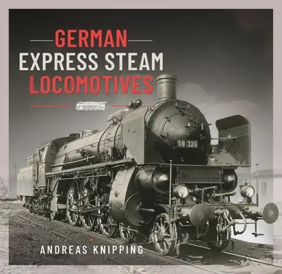 Német expressz gőzmozdonyok - German Express Steam Locomotives