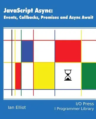 JavaScript Async: Események, visszahívások, ígéretek és aszinkron várakozás - JavaScript Async: Events, Callbacks, Promises and Async Await