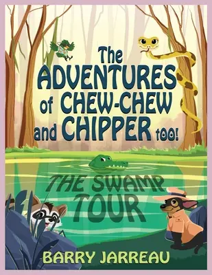 A Rágó és a Chipper kalandjai is! - The Adventure's of Chew Chew and Chipper Too!