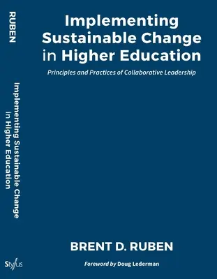 A fenntartható változás megvalósítása a felsőoktatásban: Az együttműködő vezetés elvei és gyakorlata - Implementing Sustainable Change in Higher Education: Principles and Practices of Collaborative Leadership