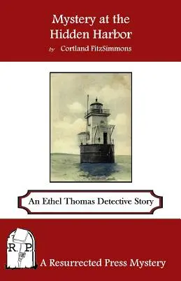 Rejtély a rejtett kikötőben: Egy Ethel Thomas detektívtörténet - Mystery at the Hidden Harbor: An Ethel Thomas Detective Story