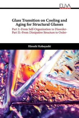 Szerkezeti üvegek üvegátmenete hűtés és öregedés során - Glass Transition on Cooling and Aging for Structural Glasses