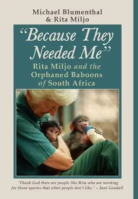 Mert szükségük volt rám: Rita Miljo és az elárvult dél-afrikai páviánok - Because They Needed Me: Rita Miljo and the Orphaned Baboons of South Africa