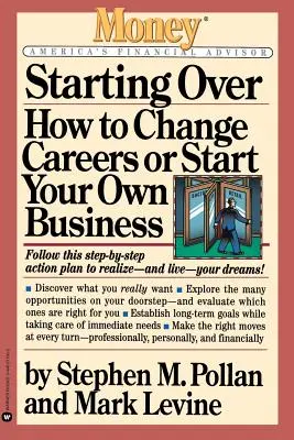 Újrakezdés: Hogyan váltsunk karriert vagy indítsunk saját vállalkozást? - Starting Over: How to Change Careers or Start Your Own Business