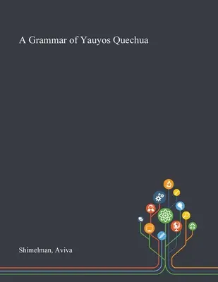 A Yauyos Quechua nyelvtana - A Grammar of Yauyos Quechua