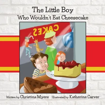 A kisfiú, aki nem akart sajttortát enni - The Little Boy Who Wouldn't Eat Cheesecake