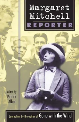 Margaret Mitchell: Riporter - Margaret Mitchell: Reporter