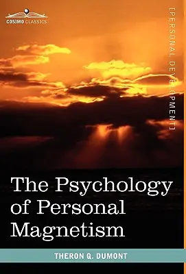 A személyes mágnesesség pszichológiája - The Psychology of Personal Magnetism