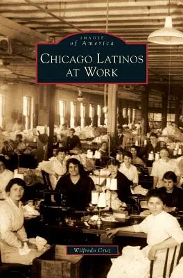 Chicagói latinok a munkahelyen - Chicago Latinos at Work