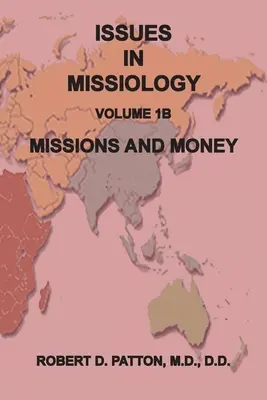 A missziológia kérdései, 1. kötet, 1B. rész: Missziók és a pénz - Issues in Missiology, Volume1, Part 1B: Missions and Money