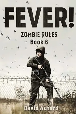 Láz! Zombie Rules 6. könyv - Fever!: Zombie Rules Book 6