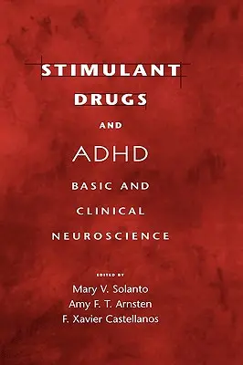 Stimuláns gyógyszerek és az ADHD: Alapvető és klinikai idegtudomány - Stimulant Drugs and ADHD: Basic and Clinical Neuroscience