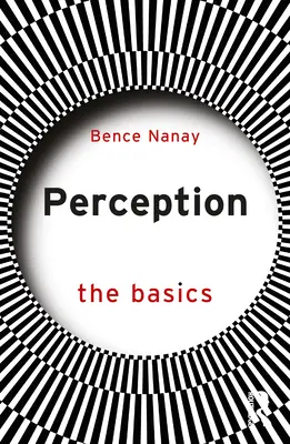 Percepció: A szemlélet: Az alapok - Perception: The Basics