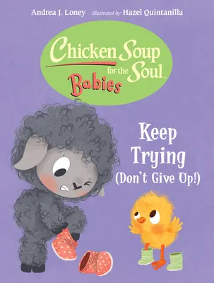 Csirkeleves a léleknek babáknak: Keep Trying (Ne add fel!) - Chicken Soup for the Soul Babies: Keep Trying (Dont Give Up!)