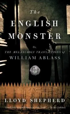 Az angol szörnyeteg: Vagy: William Ablass melankolikus tranzakciói - The English Monster: Or, the Melancholy Transactions of William Ablass