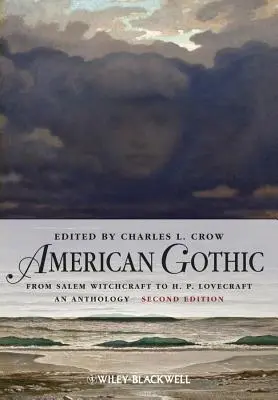 Amerikai gótika: Lovecraft: Egy antológia a salemi boszorkányságtól H. P. Lovecraftig - American Gothic: An Anthology from Salem Witchcraft to H. P. Lovecraft