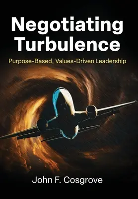 Negotiating Turbulence: Célalapú, értékközpontú vezetés - Negotiating Turbulence: Purpose Based, Values Driven Leadership