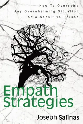 Empatikus stratégiák: Hogyan győzzünk le érzékeny emberként bármilyen nyomasztó helyzetet - Empath Strategies: How To Overcome Any Overwhelming Situation As A Sensitive Person