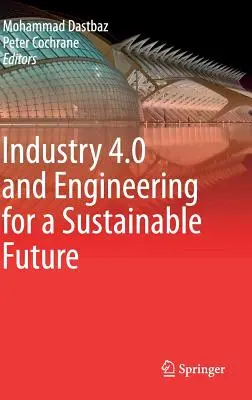 Az ipar 4.0 és a fenntartható jövő mérnöki munkája - Industry 4.0 and Engineering for a Sustainable Future