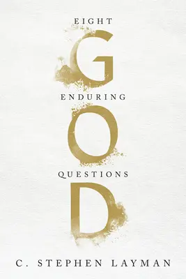 Isten: Isten: Nyolc tartós kérdés - God: Eight Enduring Questions