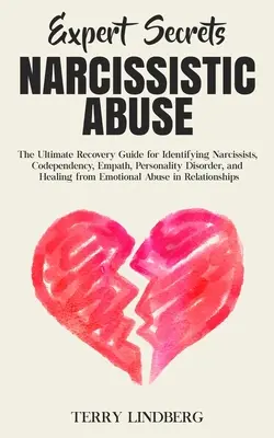 Szakértői titkok - Nárcisztikus visszaélés: The Ultimate Narcissism Recovery Guide for Identifying Narcissists, Codependency, Empath, Personality Disorder, a - Expert Secrets - Narcissistic Abuse: The Ultimate Narcissism Recovery Guide for Identifying Narcissists, Codependency, Empath, Personality Disorder, a