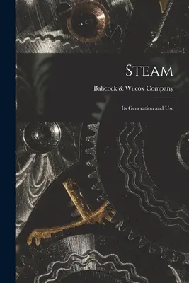 Gőz: Termelése és felhasználása - Steam: Its Generation and Use