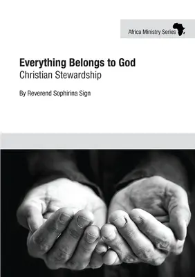 Minden Istené: Christian Stewardship - Everything Belongs to God: Christian Stewardship