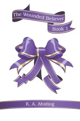 A megsebzett hívő: Book 1 - The Wounded Believer: Book 1