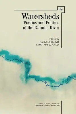 Vízgyűjtők: A Duna poétikája és politikája - Watersheds: Poetics and Politics of the Danube River