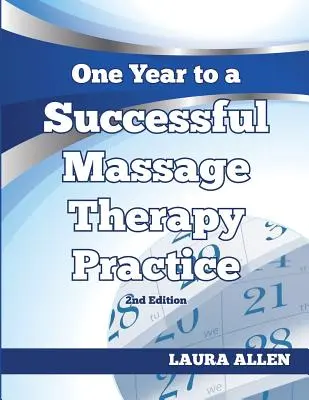 Egy év a sikeres masszázsterápiás praxisig - One Year to a Successful Massage Therapy Practice