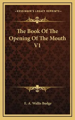 A száj kinyílásának könyve V1 - The Book of the Opening of the Mouth V1