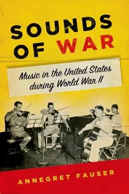 A háború hangjai: Zene az Egyesült Államokban a második világháború alatt - Sounds of War: Music in the United States During World War II